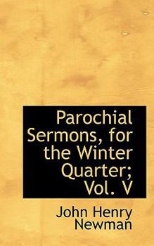 Paperback Parochial Sermons, for the Winter Quarter; Vol. V Book
