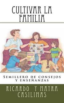 Paperback Cultivar La Familia: Semillero de consejos y enseñanzas [Spanish] Book