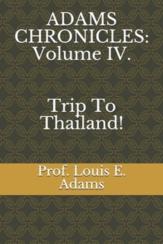 Paperback Adams Chronicles: Volume IV: Trip to Thailand Book