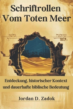 Paperback Schriftrollen Vom Toten Meer: Entdeckung, historischer Kontext und dauerhafte biblische Bedeutung [German] Book