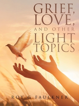 Paperback Grief, Love, and Other Light Topics Book