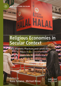 Hardcover Religious Economies in Secular Context: Halal Markets, Practices and Landscapes Book