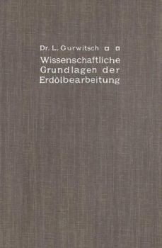 Paperback Wissenschaftliche Grundlagen Der Erdölbearbeitung [German] Book