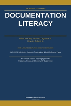 Paperback Documentation Literacy: What to Keep. How to Organize It. How to Submit It. Book