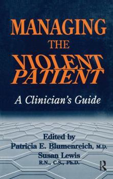 Hardcover Managing The Violent Patient: A Clinician's Guide Book