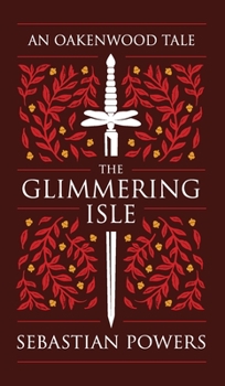 Hardcover The Glimmering Isle: An Oakenwood Tale Book