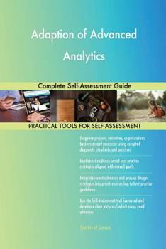 Paperback Adoption of Advanced Analytics Complete Self-Assessment Guide Book