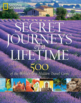 Hardcover Secret Journeys of a Lifetime: 500 of the World's Best Hidden Travel Gems Book