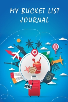 Paperback My Bucket List Journal: A Journal and Scrapbook to Record Your Adventures and Experiences of a Lifetime Book