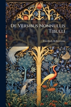 Paperback De Versibus Nonnullis Tibulli: Inaugural Dissertation.] [Latin] Book
