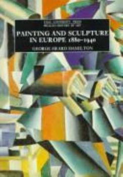 Hardcover Painting and Sculpture in Europe : 1880-1940 Book