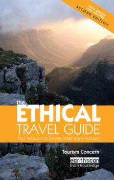 Paperback The Ethical Travel Guide: Your Passport to Exciting Alternative Holidays Book