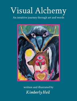Paperback Visual Alchemy: An intuitive journey in art and words Book