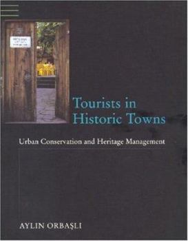 Paperback Tourists in Historic Towns: Urban Conservation and Heritage Management Book