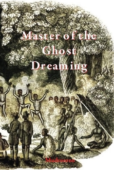 Paperback Master of the Ghost Dreaming Book