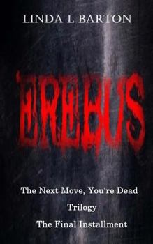 Erebus - Book #3 of the Next Move, You're Dead Trilogy