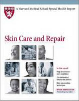 Paperback Skin Care and Repair (Harvard Medical School Special Health Reports) Book