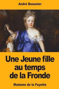 Paperback Une Jeune fille au temps de la Fronde [French] Book