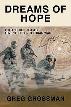 Paperback Dreams of Hope: A Transition Team's Adventures in the Iraq War Book