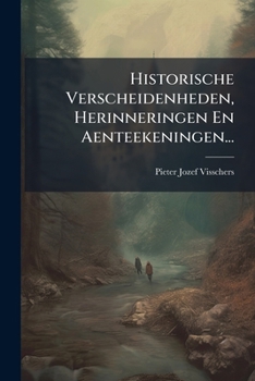 Paperback Historische Verscheidenheden, Herinneringen En Aenteekeningen... [Dutch] Book