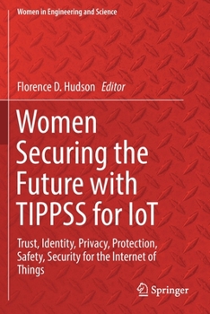 Paperback Women Securing the Future with Tippss for Iot: Trust, Identity, Privacy, Protection, Safety, Security for the Internet of Things Book