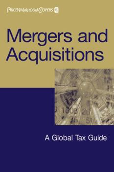 Paperback Mergers and Acquisitions: A Global Tax Guide Book