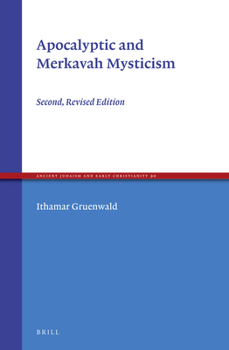 Apocalyptic and Merkavah Mysticism (Arbeiten Zur Geschichte Des Antiken Judentums Und Des Urchristentums)