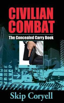 Paperback Civilian Combat The Concealed Carry Book