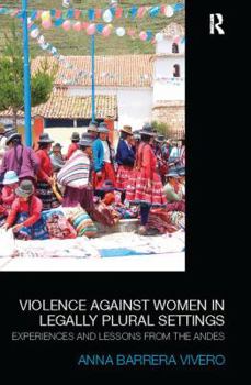 Paperback Violence Against Women in Legally Plural settings: Experiences and Lessons from the Andes Book