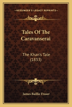 Paperback Tales Of The Caravanserai: The Khan's Tale (1833) Book