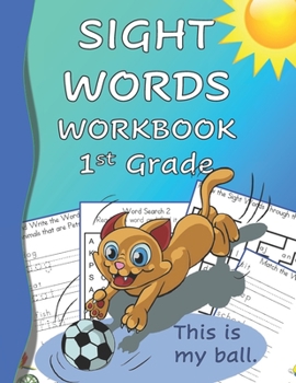 Paperback Sight Words Workbook 1st Grade: Read, Trace & Practice Writing Over 100 of the Most Common High Frequency Words For Kids Learning To Read & Write. Age Book