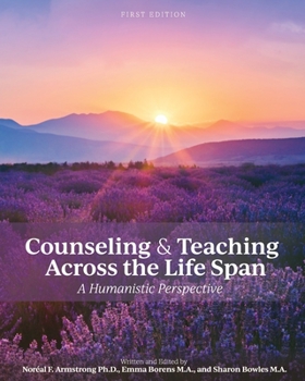Paperback Counseling and Teaching Across the Life Span: A Humanistic Perspective Book