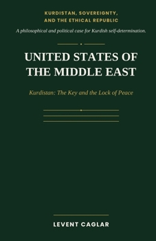 UNITED STATES OF MIDDLE EAST: Kurdistan: The Key and the Lock of Peace