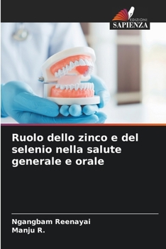 Paperback Ruolo dello zinco e del selenio nella salute generale e orale [Italian] Book