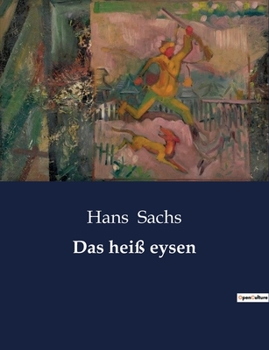 Paperback Das heiß eysen: Ein satirischer Blick auf die menschlichen Schwächen [German] Book