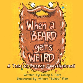 Paperback When a Beard Gets Weird: A Tale of Beards Pre-sheared! Book