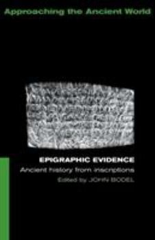 Paperback Epigraphic Evidence: Ancient History From Inscriptions Book