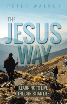 Paperback The Jesus Way: Learning to Live the Christian Life Book