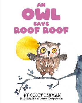Paperback An Owl Says Roof Roof Book