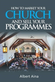 How to Market your Church and Sell your Programmes