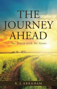 Hardcover The Journey Ahead: The World with No Name Book