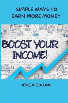 Paperback Boost your income: Simple ways to earn more money [Large Print] Book
