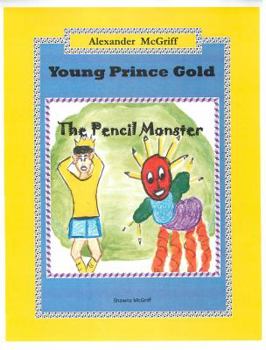 Paperback Young Prince Gold "The Pencil Monster" (Young Prince Gold) Book