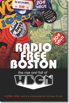 Paperback Radio Free Boston: The Rise and Fall of WBCN Book