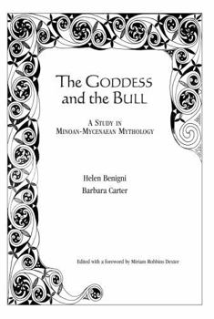 Paperback The Goddess and the Bull: A Study in Minoan-Mycenaean Mythology Book