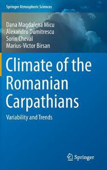 Hardcover Climate of the Romanian Carpathians: Variability and Trends Book