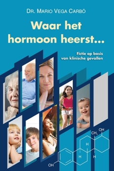 Paperback Waar het hormoon heerst ...: Fictie op basis van klinische gevallen [Dutch] Book