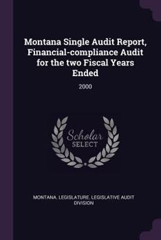 Montana Single Audit Report, Financial-Compliance Audit for the Two Fiscal Years Ended: 2000