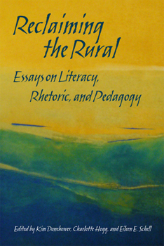 Paperback Reclaiming the Rural: Essays on Literacy, Rhetoric, and Pedagogy Book