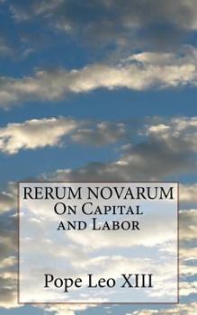 Paperback RERUM NOVARUM On Capital and Labor Book
